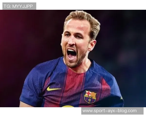 巴萨高层对凯恩表现出浓厚兴趣引进小蜘蛛面临挑战